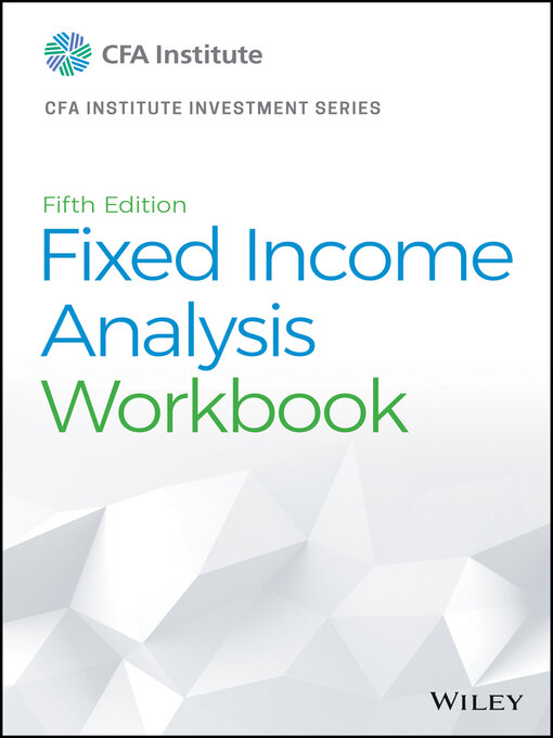 Title details for Fixed Income Analysis Workbook by CFA Institute - Available
